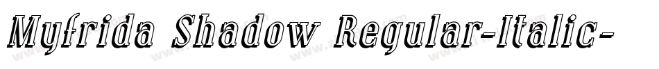 Myfrida Shadow Regular-Italic字体转换